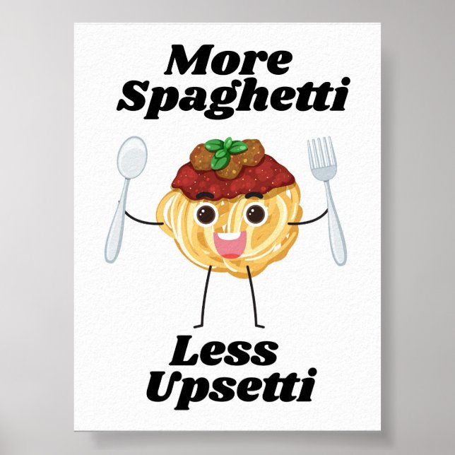 Mehr Spaghetti weniger Upsetti schwarzes Poster (Vorne)
