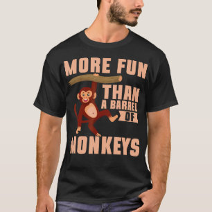 Mehr Spaß als ein Affenbarsch T-Shirt