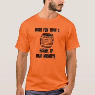Mehr Spaß als ein Fass des toten Affe-T - Shirt