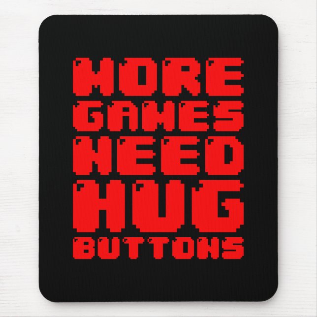 MEHR SPIELE BRAUCHEN UMFANGREICHE SCHALTFLÄCHEN MOUSEPAD (Vorne)