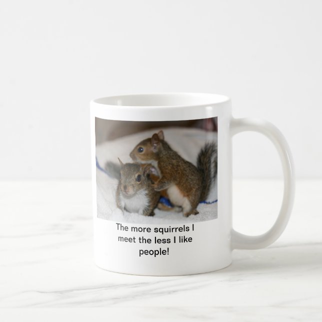 Mehr squirrels weniger Leute-Tasse Kaffeetasse (Rechts)