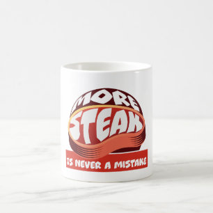 Mehr Steak ist nie ein Fehler Kaffeetasse