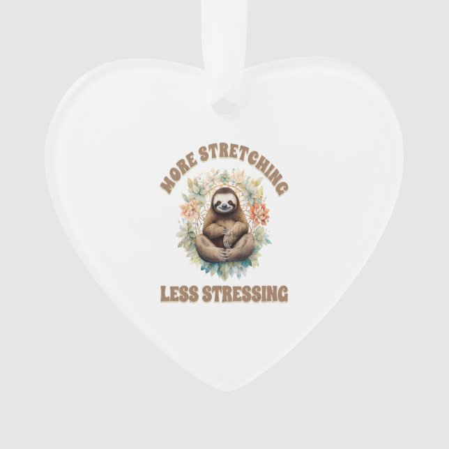 Mehr Strecken Weniger Stress Faultier Ornament (Vorderseite)