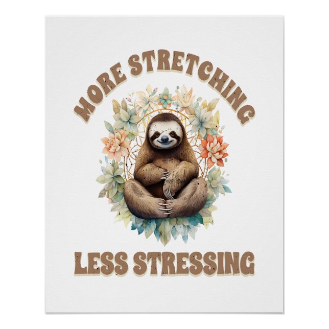 Mehr Strecken Weniger Stress Faultier Poster (Vorderseite)