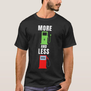 Mehr Strom und weniger Gas, stolzer EV-Eigentümer, T-Shirt