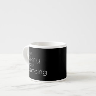 Mehr Tanzen weniger sprechen Espressotasse