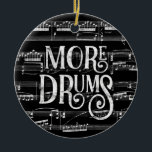 Mehr Trommeln - Chalkboard - Schwarz-weiße Musik Keramik Ornament<br><div class="desc">Ein gepflegtes More Drums Design mit Chalkboard-Effekt mit musikalischem Notenhintergrund in Schwarz und Weiß.</div>