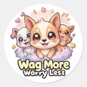 Mehr wedeln, weniger Sorgen süßer Hund Kawaii Welp Runder Aufkleber