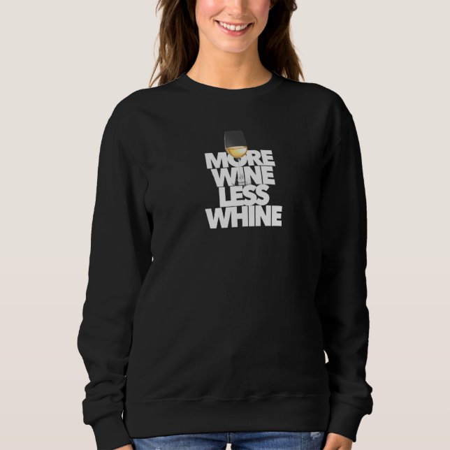 Mehr Wein Weniger Whine Rose Cab Chardonn Sweatshirt (Vorderseite)