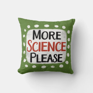 Mehr Wissenschaft bitte Kissen werfen