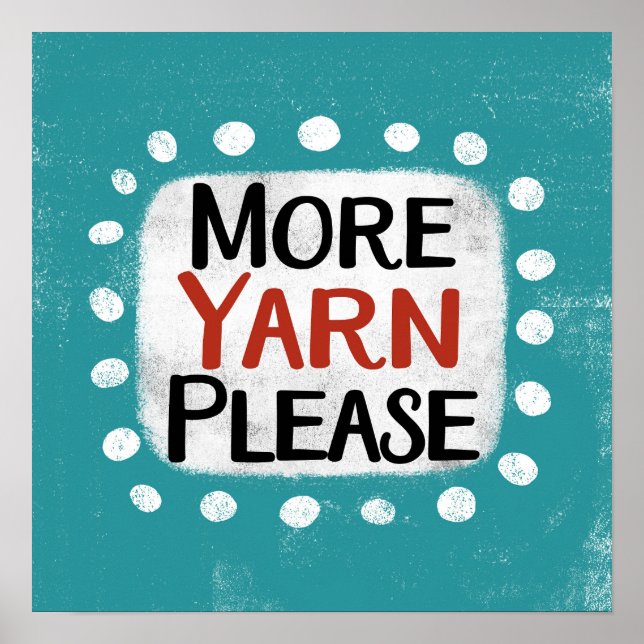 Mehr Yarn bitte Poster Wall Art (Vorne)