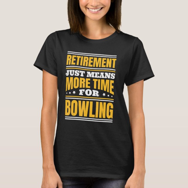 Mehr Zeit für den Bowling T-Shirt (Vorderseite)