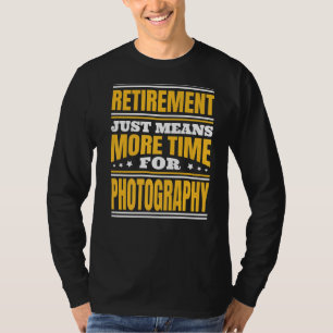 Mehr Zeit für Fotografie T-Shirt