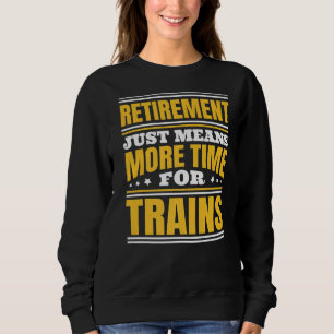 Mehr Zeit für Züge Sweatshirt