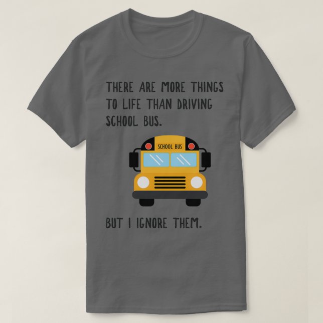 Mehr zu Life Funny School Busfahrer Geschenk T-Shirt (Design vorne)