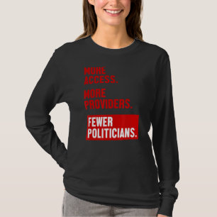Mehr Zugang zu mehr Anbietern weniger Politiker T-Shirt