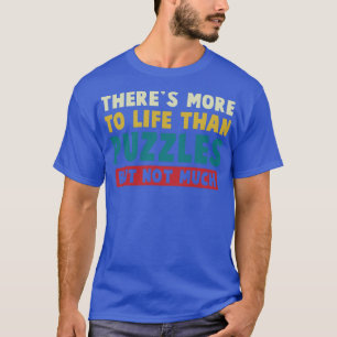 Mehr zum Leben als Rätsel, aber nicht viel lustige T-Shirt