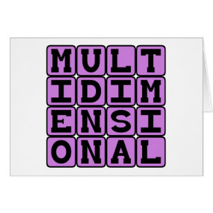 Mehrdimensional, über viele Dimensionen