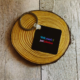 Mehrfarbiger Cooler Schriftart und Sassy-Sprichwor Schlüsselanhänger