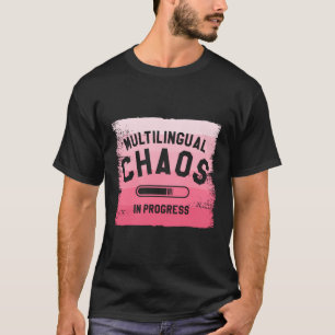 Mehrsprachiges Chaos beim laufenden Sprachenlernen T-Shirt