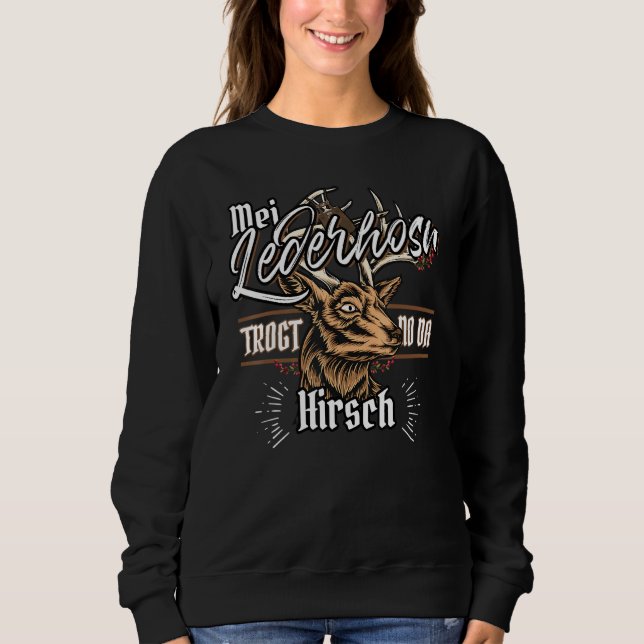 Mei Lederhosn Trogt No Da Hirsch Leather Houses Sweatshirt (Vorderseite)