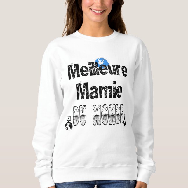 Meilleure Mamie du Monde Sweatshirt (Vorderseite)