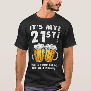 Mein 21. Geburtstag ist Ihr Kaufen für mich a D T-Shirt