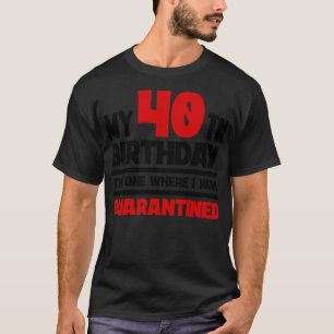 Mein 40. Geburtstag 2020 Der eine, wo ich 1 war T-Shirt
