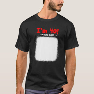 Mein 40. Geburtstag signiert meine lustigen Geburt T-Shirt