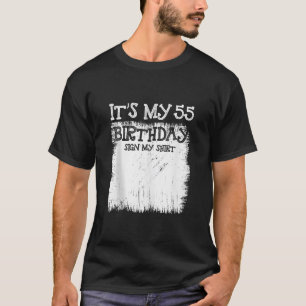 Mein 55. Geburtstagszeichen ist mein 55-jähriger T T-Shirt