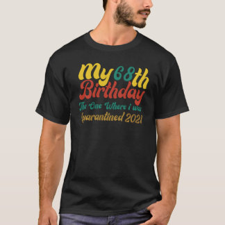 Mein 68. Geburtstag der eine, wo ich isoliert war  T-Shirt