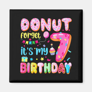 Mein 7. Geburtstag Donut Vergiss nicht Pun Geburts Magnet