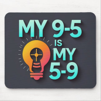 "Mein 9-5 ist mein 5-9" - Wo Leidenschaft auf Beru Mousepad