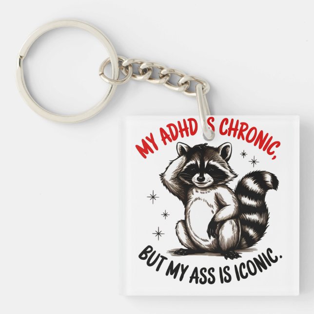 Mein ADHS ist chronisch, aber mein Hintern ist iko Schlüsselanhänger (Vorderseite)