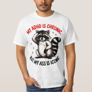 Mein ADHS ist chronisch, aber mein Hintern ist iko T-Shirt