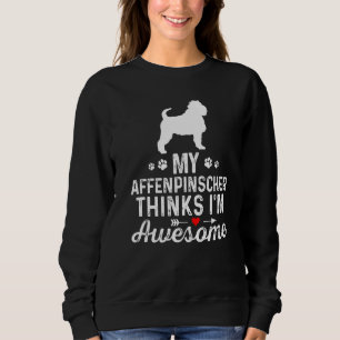 Mein Affenpinscher denkt, ich bin Phantastisch bes Sweatshirt
