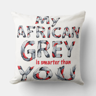 Mein afrikanisches Grau ist klüger als du Kissen w