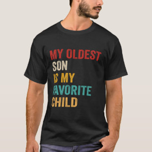 Mein ältester Sohn ist mein Lieblingskind T-Shirt
