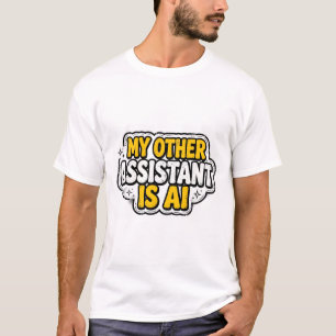 Mein anderer Assistent ist KI – Lustiger Tech-Humo T-Shirt