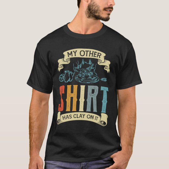 Mein anderer hat auf ihn potter Ceramicist gesetzt T-Shirt (Vorderseite)