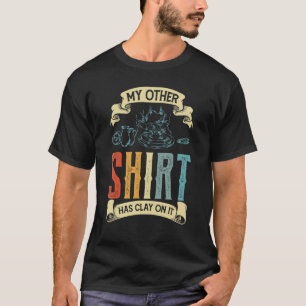 Mein anderer hat auf ihn potter Ceramicist gesetzt T-Shirt