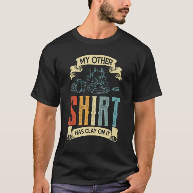 Mein anderer hat auf ihn potter Ceramicist gesetzt T-Shirt (Vorderseite)