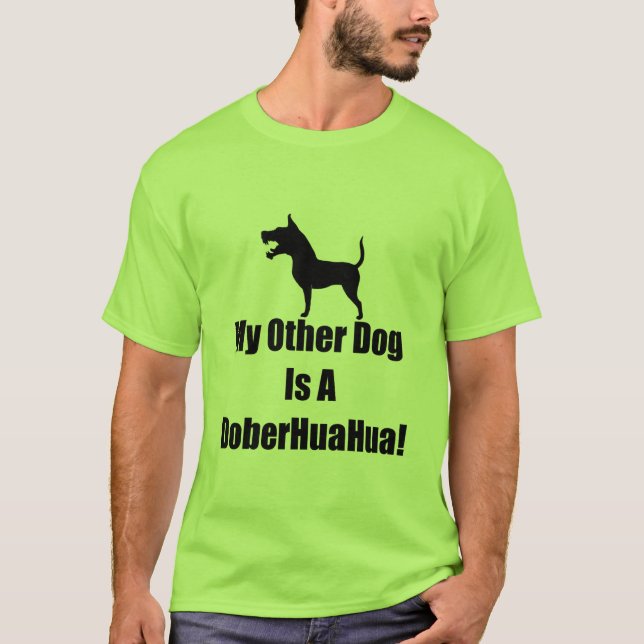 Mein anderer Hund ist ein DoberHuaHua! T-Shirt (Vorderseite)