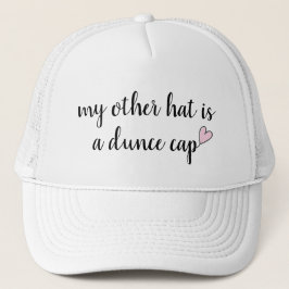 Mein anderer Hut ist ein Dunce Cap Spaß Trucker Ha Truckerkappe