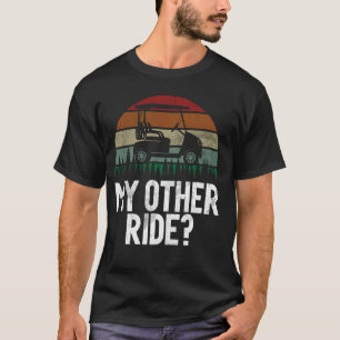 Mein anderer Ride Golf Cart Funny Golf Player Golf T-Shirt