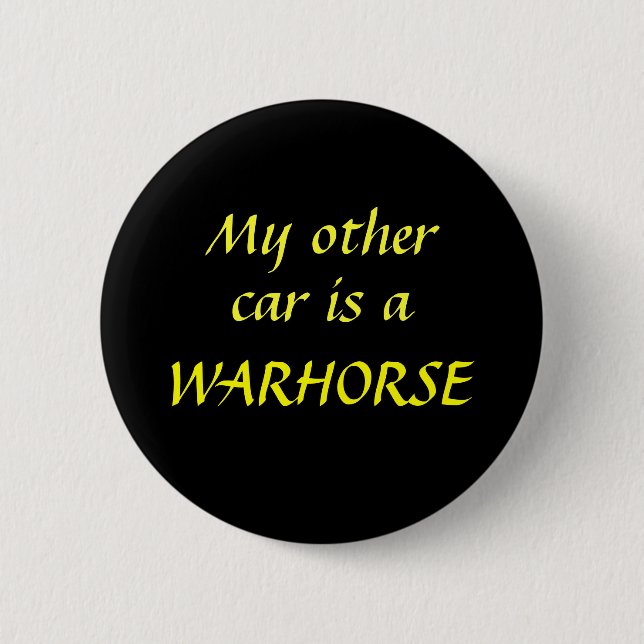 Mein anderes Auto ist ein WARHORSE Button (Vorderseite)