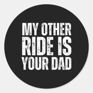 Mein anderes Fahrzeug ist dein Vater Runder Aufkleber