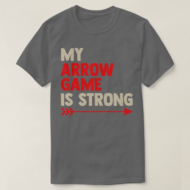 Mein Arrow-Spiel ist ein starker Bow Arrow Club-We T-Shirt (Design vorne)
