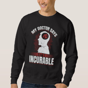Mein Arzt sagt, es ist unheilbar Tuning Boost PS Sweatshirt