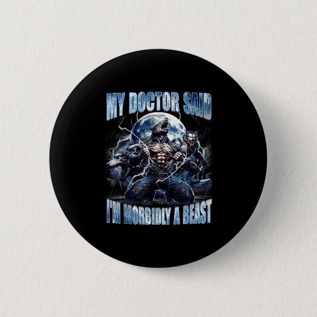 Mein Arzt sagte, ich bin ein morbider cooler lusti Button (Vorderseite)